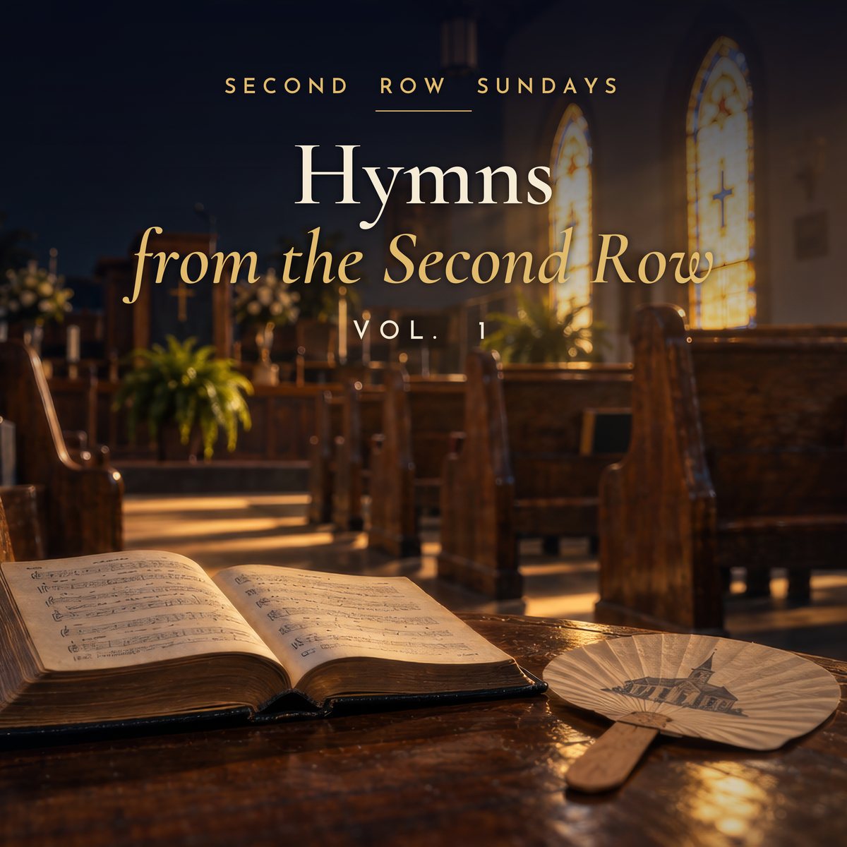 Album cover: Hymns from the Second Row, Vol. 1. An open hymnal and a church fan rest on a wooden pew in a sunlit sanctuary.